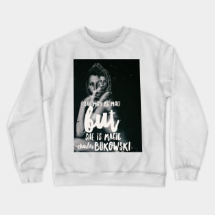 She May Be Mad But She Is Magic Charles Bukowski Quote Double Exposure Black and White Surreal With Gold Foil Typography Crewneck Sweatshirt